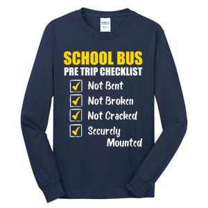 School Bus Pre Trip Checklist School Bus Driver Appreciation Tall Long Sleeve T-Shirt