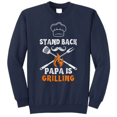 Stand Back Papa Is Grilling Funny Grill BBQ Dad Sweatshirt