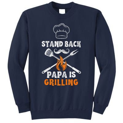 Stand Back Papa Is Grilling Funny Grill BBQ Dad Tall Sweatshirt