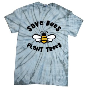 Save Bees Plant Trees Beekeeper Honey Conservation Earth Gift Tie-Dye T-Shirt