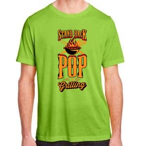 Stand Back Pop Is Grilling Grill Flame Master Bbq Gift Adult ChromaSoft Performance T-Shirt