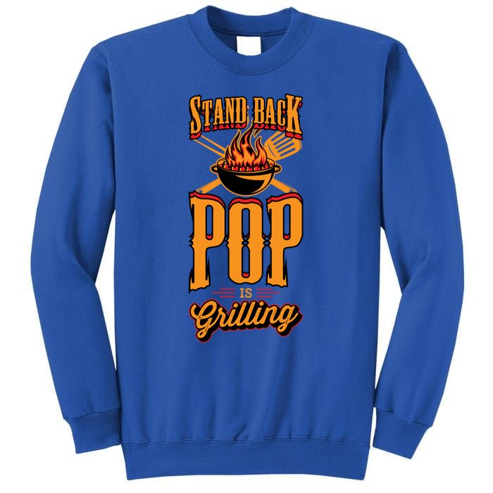 Stand Back Pop Is Grilling Grill Flame Master Bbq Gift Sweatshirt