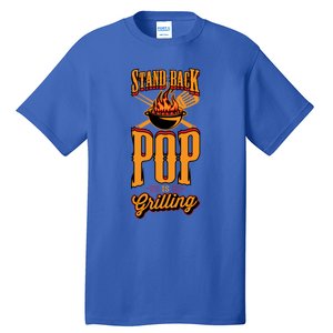 Stand Back Pop Is Grilling Grill Flame Master Bbq Gift Tall T-Shirt