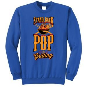 Stand Back Pop Is Grilling Grill Flame Master Bbq Gift Tall Sweatshirt