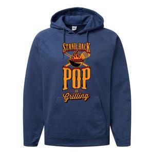 Stand Back Pop Is Grilling Grill Flame Master Bbq Gift Performance Fleece Hoodie