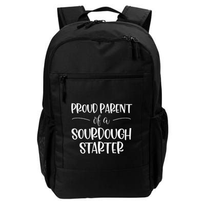 Sourdough Baker Proud Parent Of A Sourdough Starter Daily Commute Backpack