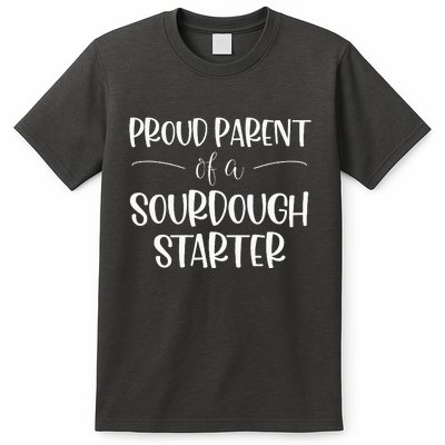 Sourdough Baker Proud Parent Of A Sourdough Starter T-Shirt