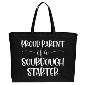 Sourdough Baker Proud Parent Of A Sourdough Starter Cotton Canvas Jumbo Tote