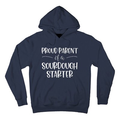 Sourdough Baker Proud Parent Of A Sourdough Starter Hoodie