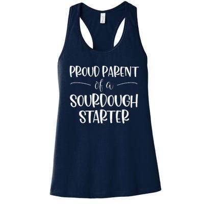 Sourdough Baker Proud Parent Of A Sourdough Starter Women's Racerback Tank