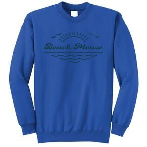 Simple “Beach Please” Graphic Gift Tall Sweatshirt