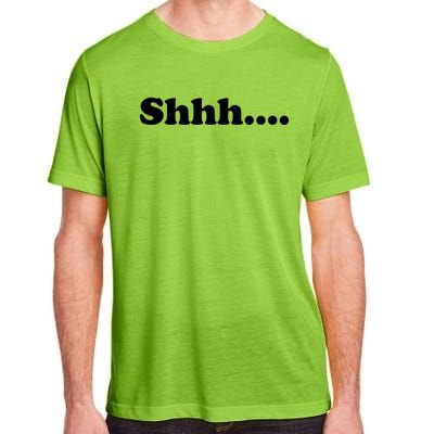 Shhh Be Queit Stop Talking Gift Adult ChromaSoft Performance T-Shirt