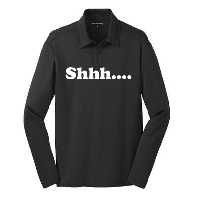 Shhh Be Queit Stop Talking Gift Silk Touch Performance Long Sleeve Polo