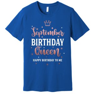 September Birthday Queen September Queen Born In September Gift Premium T-Shirt