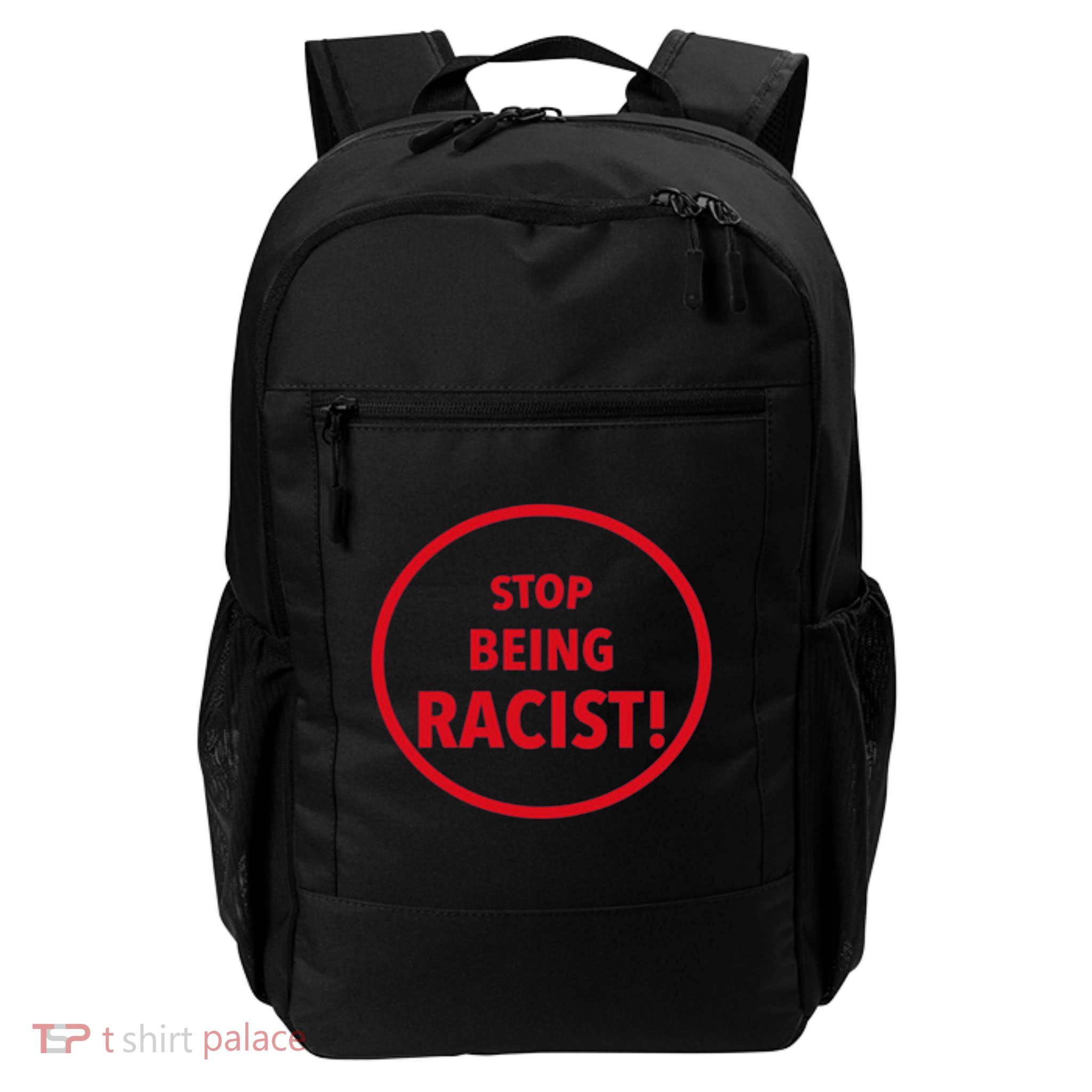 Stop Being Racist Backpack