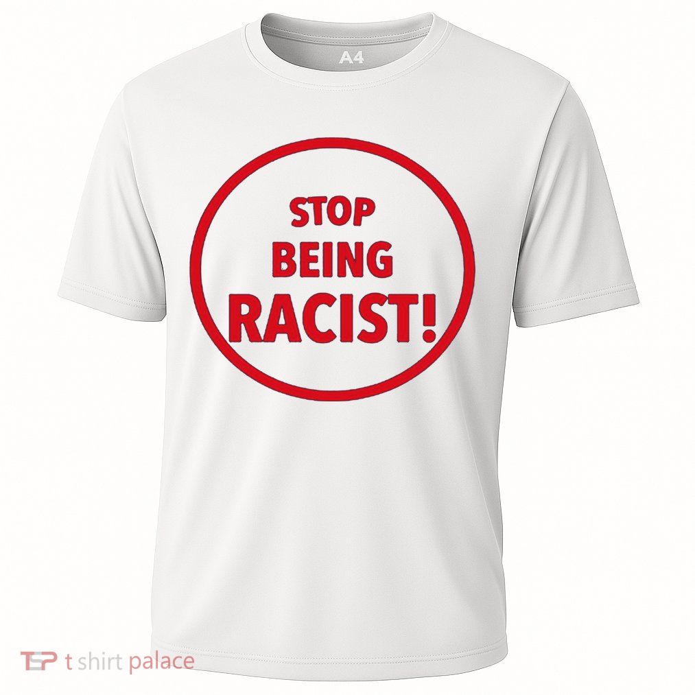 Stop Being Racist Performance Shirt