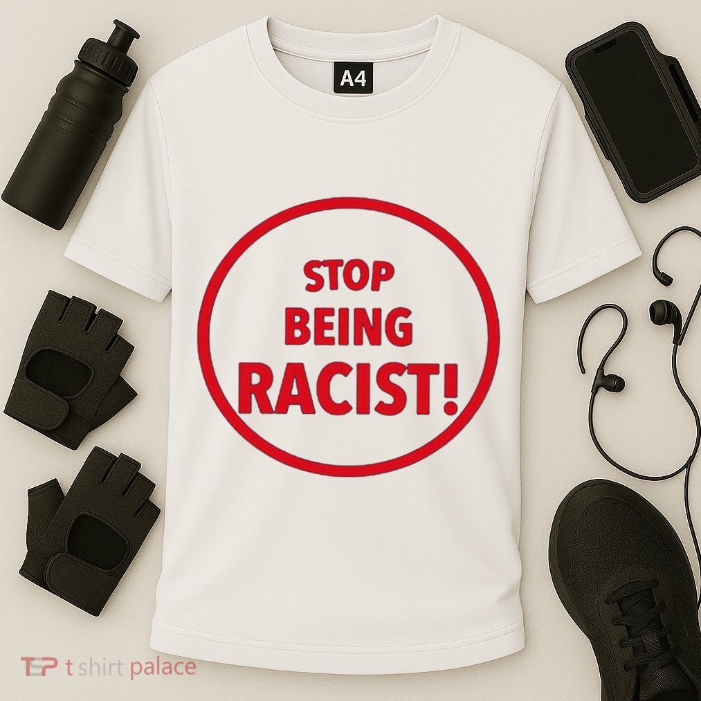 Stop Being Racist Performance Shirt