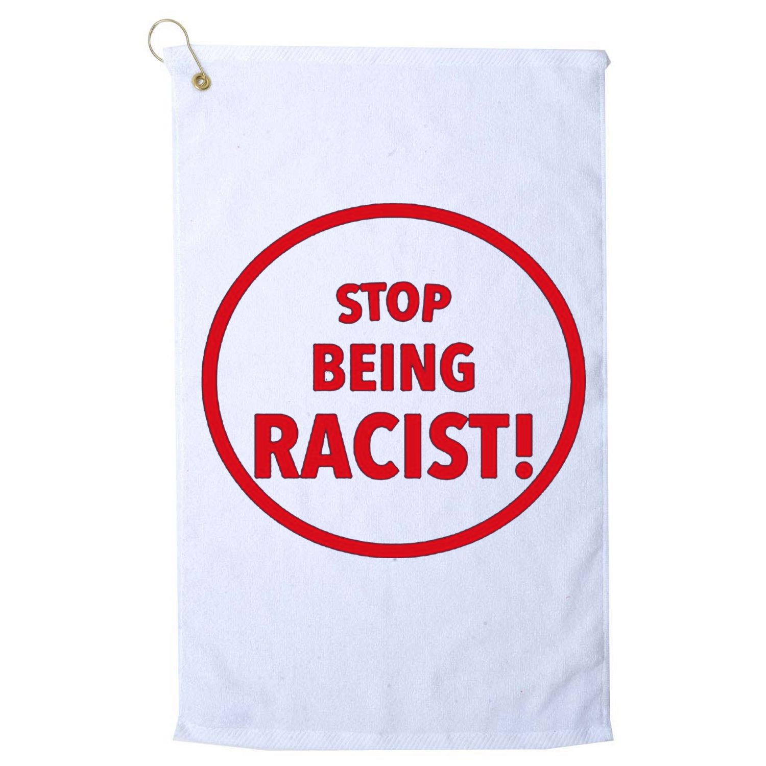Stop Being Racist Golf Towel