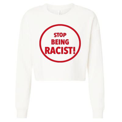 Stop Being Racist Cropped Pullover Crew