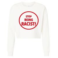 Stop Being Racist Cropped Pullover Crew