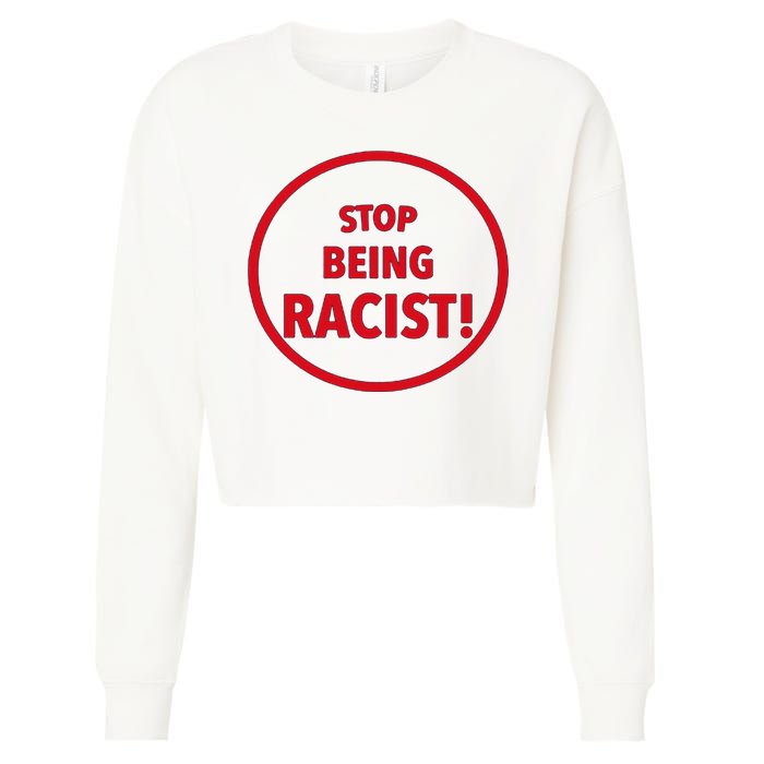 Stop Being Racist Cropped Pullover Crew