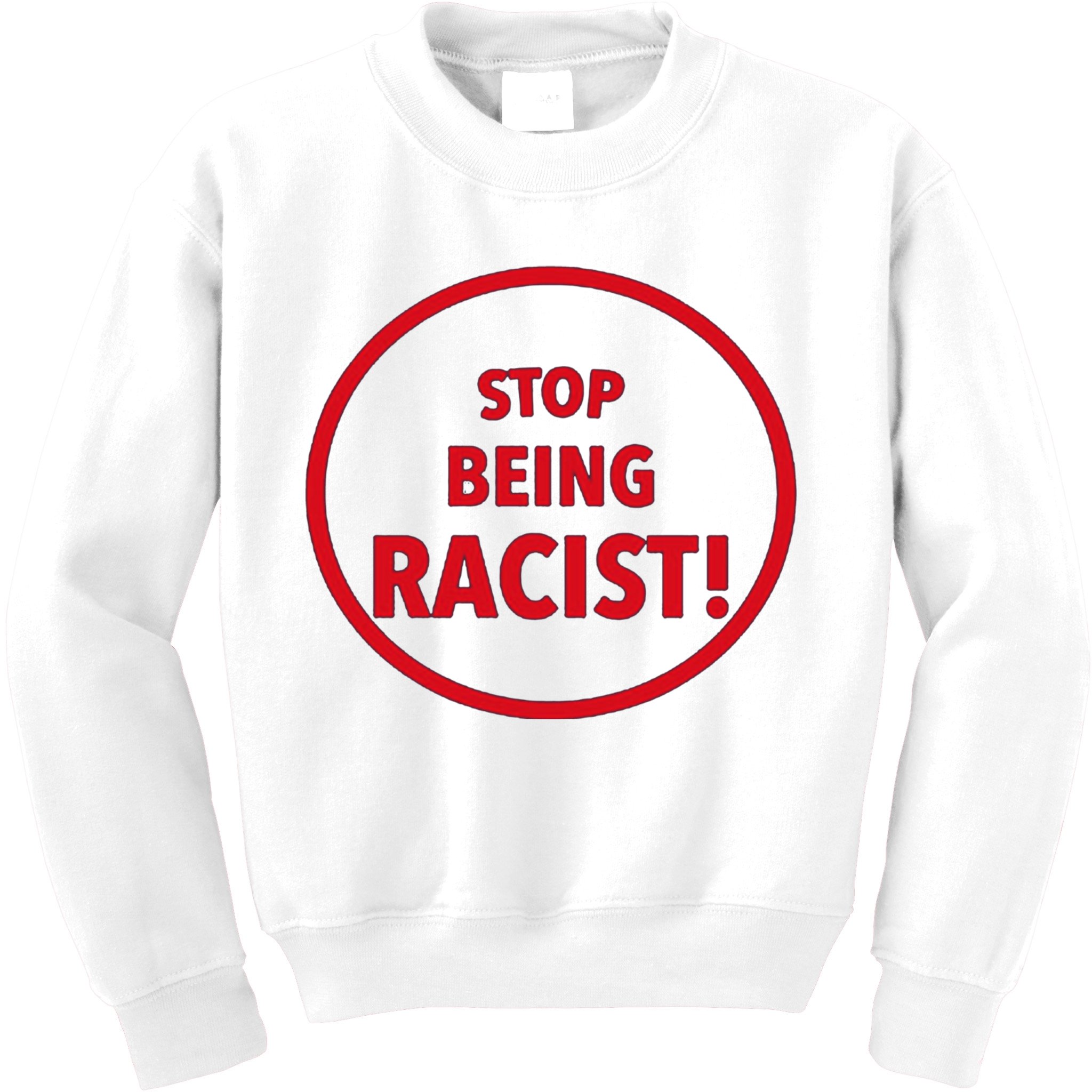 Stop Being Racist Kids Sweatshirt