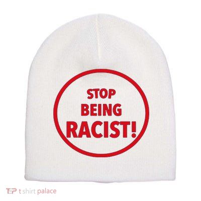 Stop Being Racist Short Acrylic Beanie