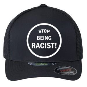 Stop Being Racist Flexfit Unipanel Trucker Cap