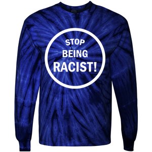 Stop Being Racist Tie-Dye Long Sleeve Shirt