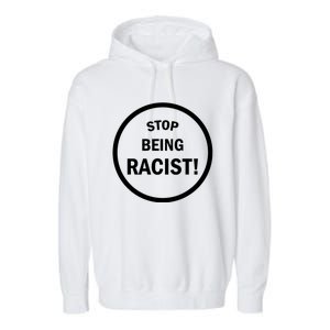 Stop Being Racist Garment-Dyed Fleece Hoodie