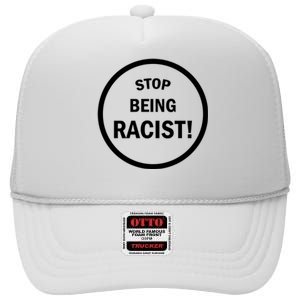 Stop Being Racist High Crown Mesh Back Trucker Hat