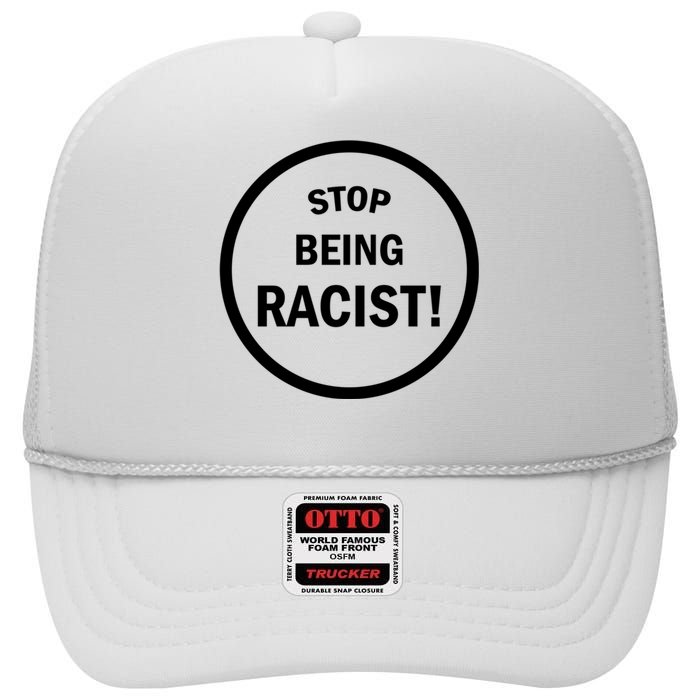 Stop Being Racist High Crown Mesh Back Trucker Hat