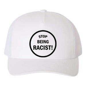 Stop Being Racist Yupoong Adult 5-Panel Trucker Hat