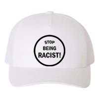 Stop Being Racist Yupoong Adult 5-Panel Trucker Hat