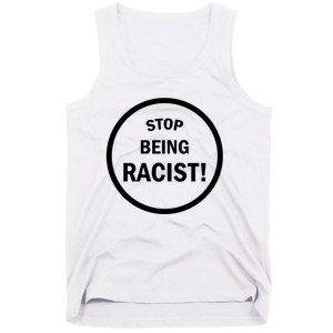 Stop Being Racist Tank Top