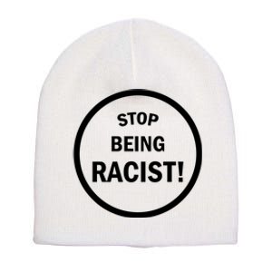 Stop Being Racist Short Acrylic Beanie