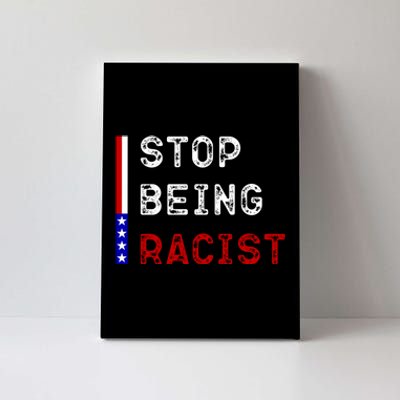 Stop Being Racist Canvas