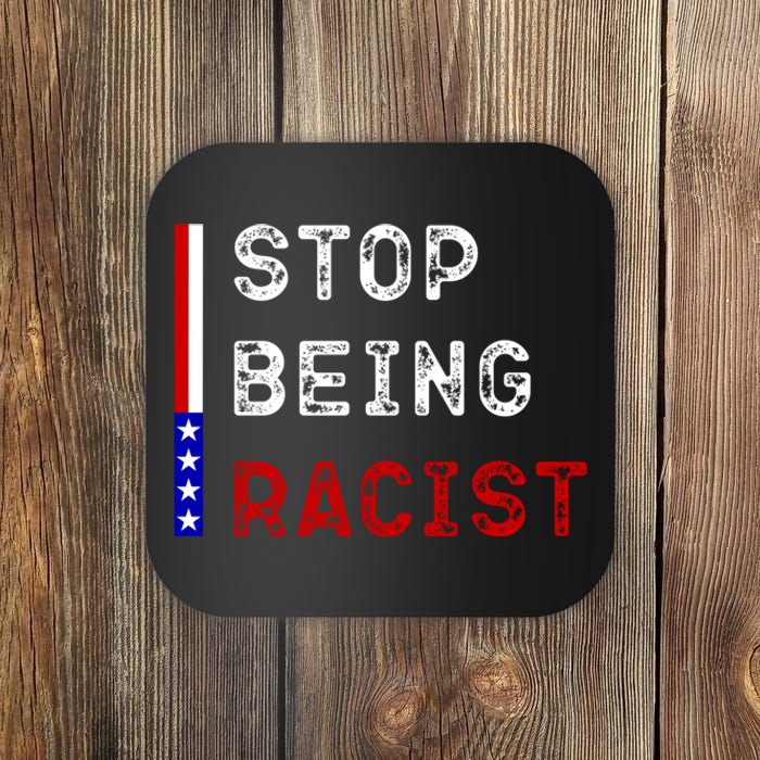 Stop Being Racist Coaster