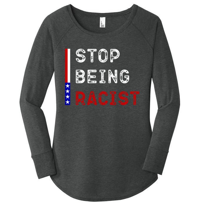 Stop Being Racist Women's Perfect Tri Tunic Long Sleeve Shirt