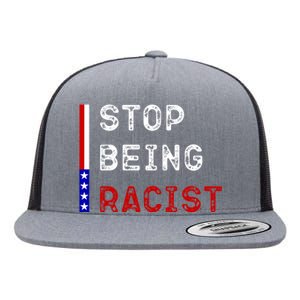 Stop Being Racist Flat Bill Trucker Hat