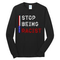 Stop Being Racist Tall Long Sleeve T-Shirt