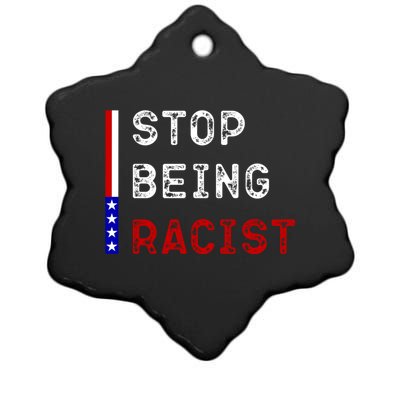 Stop Being Racist Ceramic Star Ornament