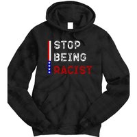 Stop Being Racist Tie Dye Hoodie