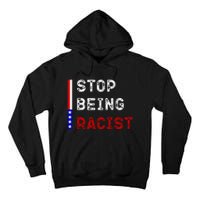 Stop Being Racist Tall Hoodie