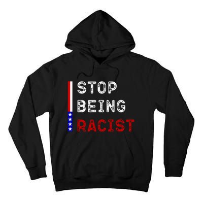 Stop Being Racist Tall Hoodie