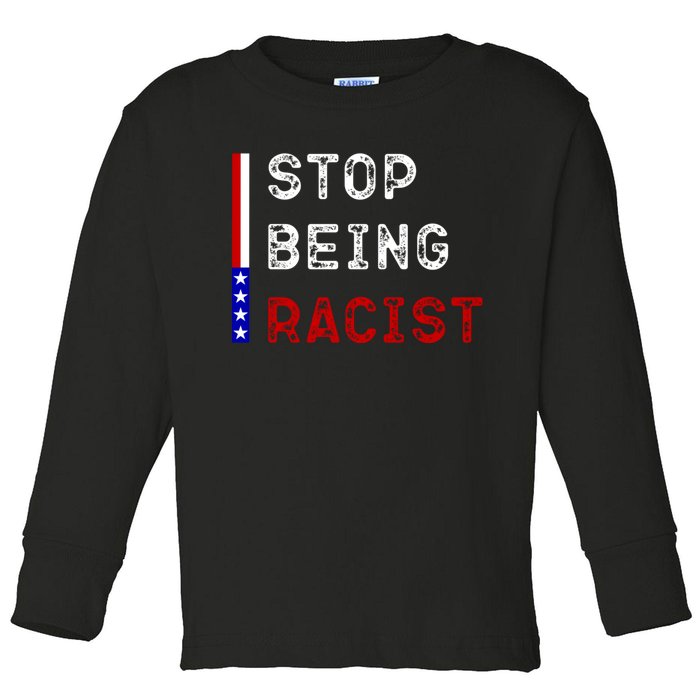 Stop Being Racist Toddler Long Sleeve Shirt