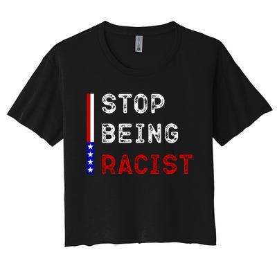 Stop Being Racist Women's Crop Top Tee