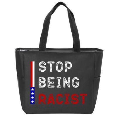 Stop Being Racist Zip Tote Bag