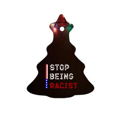 Stop Being Racist Ceramic Tree Ornament