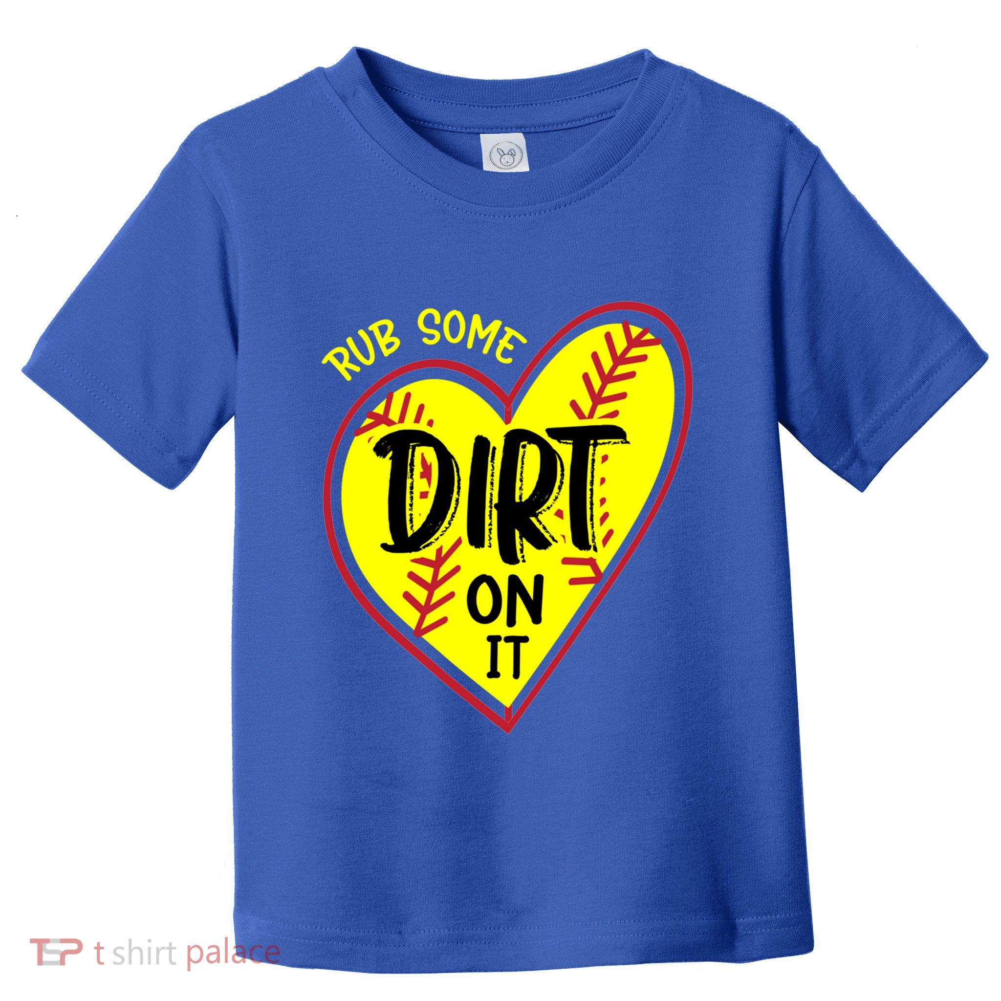 Softball Baseball Rub Some Dirt On It Support N Gift Toddler T-Shirt